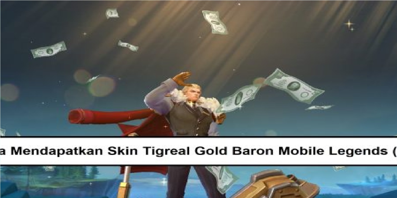 How to Get Tigreal Gold Baron Skin Mobile Legends (ML) - Esports